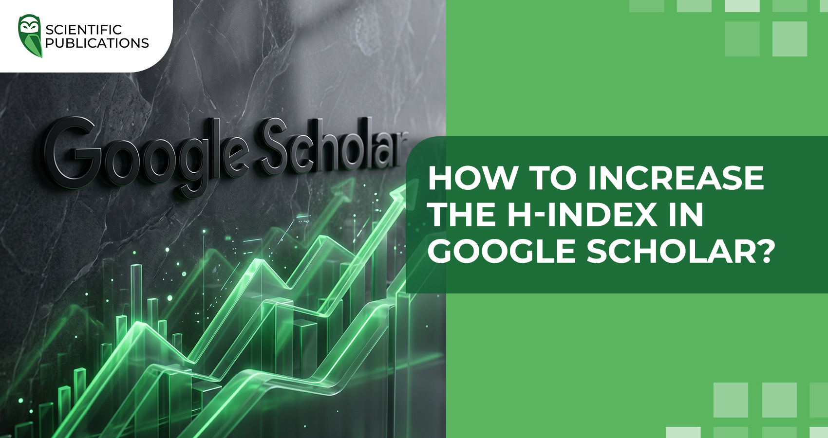 How to increase the h-index in Google Scholar?